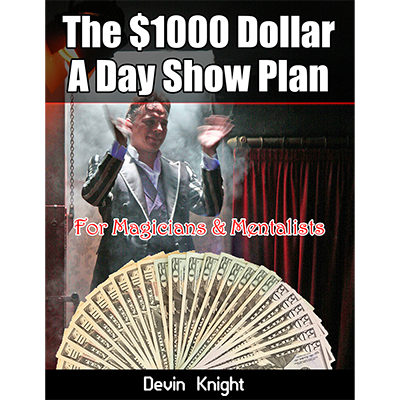 $1000 A Day Plan for Magicians by Devin Knight - Book - Got Magic?