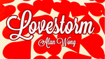 Love Storm by Alan Wong - Trick - Got Magic?