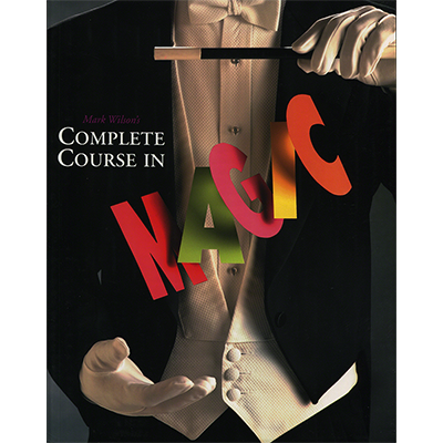 Mark Wilson's Complete Course in Magic - Got Magic?