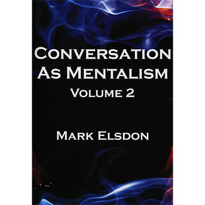 Conversation as Mentalism Vol. 2 by Mark Elsdon - Book - Got Magic?