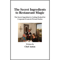 The Secret Ingredients to Restaurant Magic by Chef Anton - Book - Got Magic?