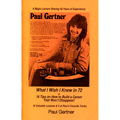 What I Wish I Knew in 72 by Paul Gertner - Book - Got Magic?