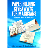 Paper Folding Giveaways For Magicians by Sid Lorraine & Devin Knight - Trick - Got Magic?
