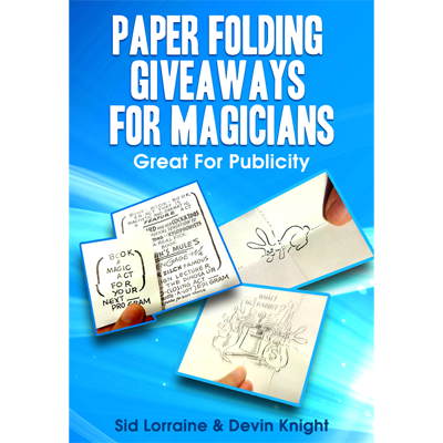 Paper Folding Giveaways For Magicians by Sid Lorraine & Devin Knight - Trick - Got Magic?