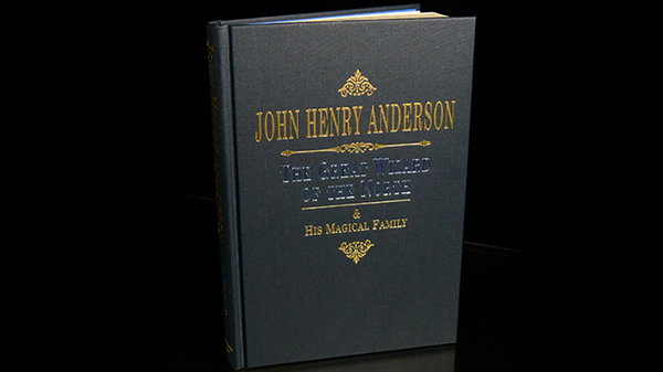 John Henry Anderson by Edwin Dawes and Michael Dawes - Book - Got Magic?
