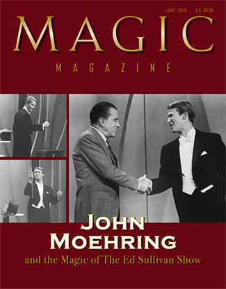 Magic Magazine "John Moehring" June 2016 - Book - Got Magic?