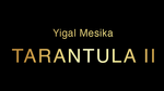 Tarantula II (Online Instructions and Gimmick) by Yigal Mesika - Trick - Got Magic?