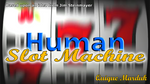 Human Slot Machine by Quique Marduk - Trick - Got Magic?