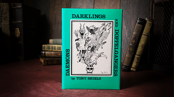 Daemons, Darklings and Doppelgangers (Limited/Out of Print) by Tony Shiels - Got Magic?