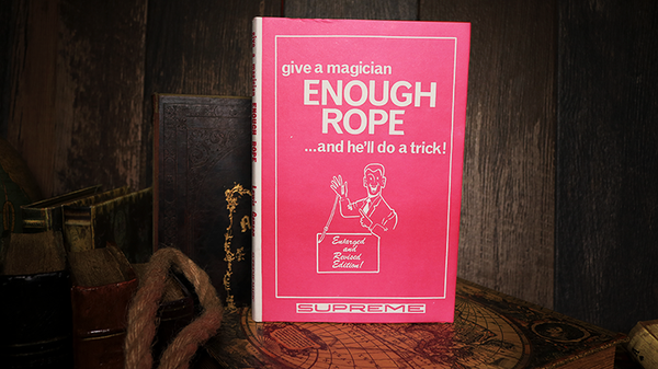 Give a Magician Enough Rope... and He'll do a Trick! (Limited/Out of Print) by Lewis Ganson - Book - Got Magic?