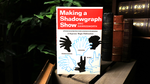 Making a Shadowgraph Show (Limited/Out of Print) by Eric Hawkesworth - Book - Got Magic?