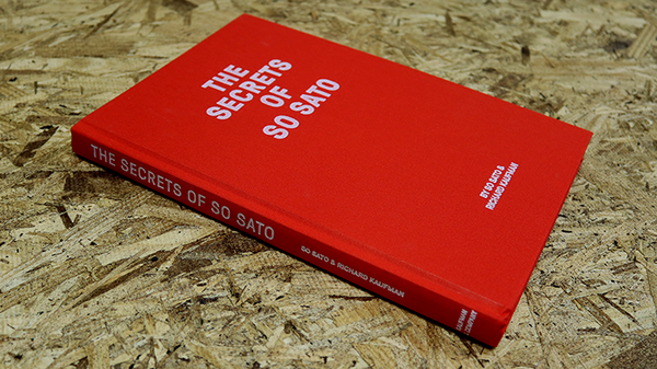 The Secrets of So Sato by So Sato and Richard Kaufman - Book - Got Magic?