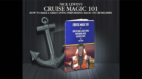 Cruise Magic  101 - How To Make A Great Living Performing Magic on Cruise Ships By Nick Lewin - BOOK - Got Magic?
