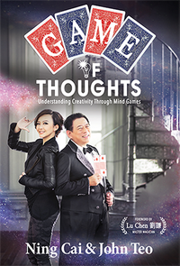 Game of Thoughts: Understanding Creativity Through Mind Games by Ning Cai and John Teo - Book - Got Magic?