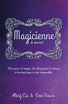 Magicienne: A Novel by Ning Cai and Don Bosco - BOOK - Got Magic?