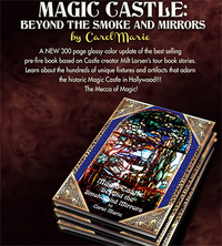 Magic Castle: Beyond the Smoke and Mirrors (Softbound) by Carol Marie - Book - Got Magic?