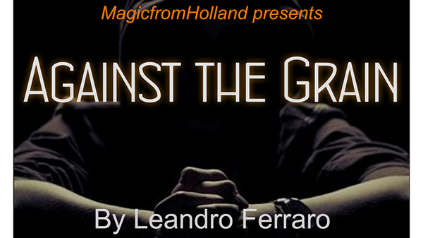 Against the Grain by Leandro Ferraro - Trick - Got Magic?
