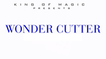 Wonder Cutter by King of Magic - Trick - Got Magic?