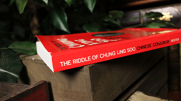 The Riddle of Chung Ling Soo by Will Dexter - Book - Got Magic?
