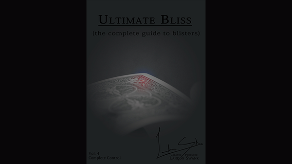 Ultimate Bliss (The Complete Guide To Blisters) by Landon Swank - Trick - Got Magic?