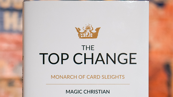The Top Change by Magic Christian (Hardcover) - Book - Got Magic?