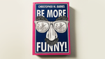 BE MORE FUNNY by Christopher T. Magician - Book - Got Magic?