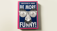 BE MORE FUNNY by Christopher T. Magician - Book - Got Magic?