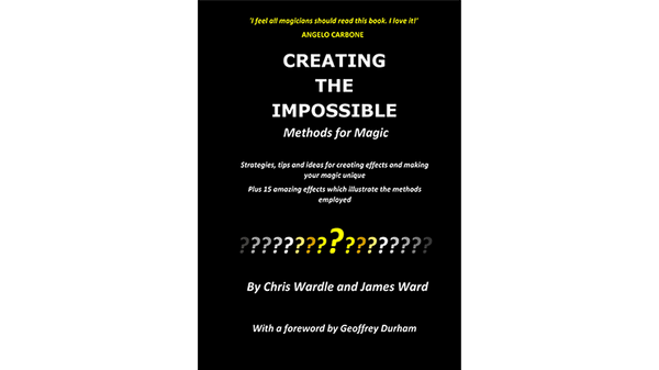 Creating the Impossible by Chris Wardle and James Ward - Book - Got Magic?