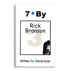 "7 By Rick Bronson" by David Acer, Vol. 3 in the "7 By" Series - Book