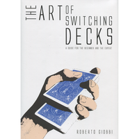 The Art of Switching Decks by Roberto Giobbi and Hermetic Press - Book - Got Magic?