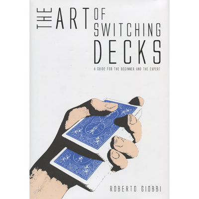 The Art of Switching Decks by Roberto Giobbi and Hermetic Press - Book - Got Magic?