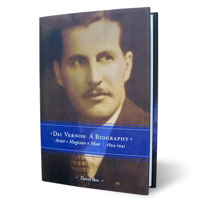 Dai Vernon: A Biography by David Ben - Book - Got Magic?