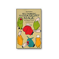 Self Working Handkerchief Magic by Karl Fulves - Book - Got Magic?