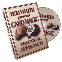 Card Magic - A Practical Approach by Bob White - DVD - Got Magic?