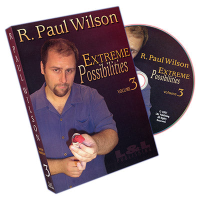 Extreme Possibilities - Volume 3 by R. Paul Wilson - DVD - Got Magic?