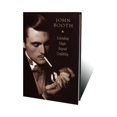 Extending Magic Beyond Credibility by John Booth - Book - Got Magic?