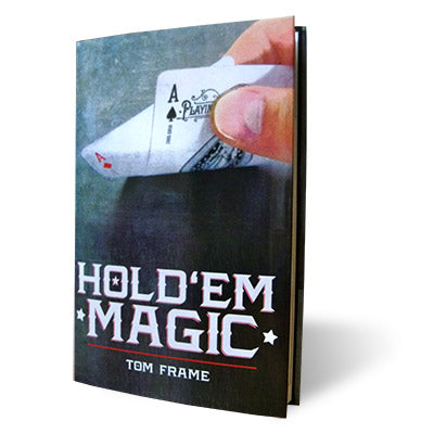 Hold 'Em Magic by Tom Frame and Vanishing Inc - Book - Got Magic?