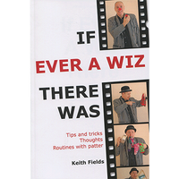 If Ever A Wiz There Was by Keith Fields - Book - Got Magic?