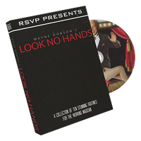 Look No Hands by Wayne Dobson and RSVP Magic - DVD - Got Magic?