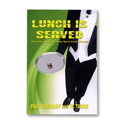 Lunch Is Served by  Paul Romhany and TC Tahoe - Book - Got Magic?