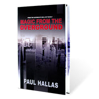 Magic from the Overground by Paul Hallas - Book - Got Magic?
