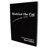 Making the Cut by Ryan Schlutz - Book - Got Magic?