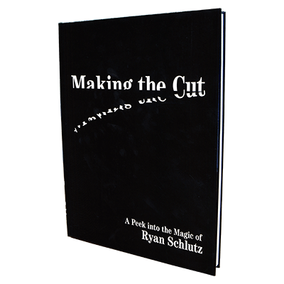 Making the Cut by Ryan Schlutz - Book - Got Magic?