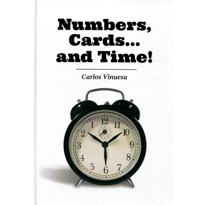 Numbers, Cards... and Time! by Carlos Vinuesa - Book - Got Magic?