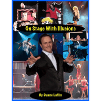 On Stage With Illusions by Duane Laflin - Got Magic?