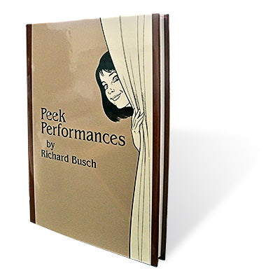 Peek Performances by Richard Busch - Book - Got Magic?