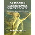 Al Mann's Sensational Boiler Escape by Devin Knight & Al Mann - Book