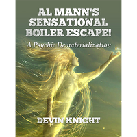Al Mann's Sensational Boiler Escape by Devin Knight & Al Mann - Book - Got Magic?