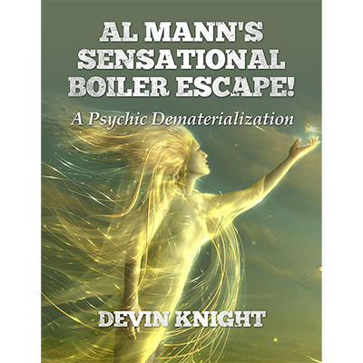 Al Mann's Sensational Boiler Escape by Devin Knight & Al Mann - Book - Got Magic?