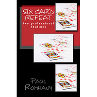 Six Card Repeat (Pro Series Vol 3) by Paul Romhany - Book - Got Magic?